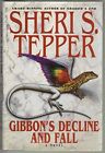 Gibbon&#39;s Decline and Fall By Sheri S. Tepper. 9780002246507