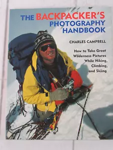 The Backpacker's Photography Handbook: How to Take Great Wilderness Pictures... - Imagen 1 de 2
