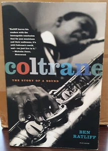 John Coltrane The Story of a Sound Paperback Book (Ben Ratliff) (Picador, 2007) - Picture 1 of 2