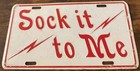Vintage Sock It To Me Booster License Plate