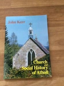 CHURCH AND SOCIAL HISTORY OF ATHOLL- PERTHSHIRE BOOK- FREEPOST UK - Picture 1 of 12