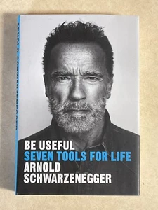 Be Useful-Seven Tools for Life by Arnold Schwarzenegger-2023 Hardcopy - Picture 1 of 5