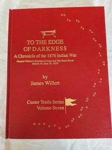 To the Edge of Darkness: A Chronicle of the 1876 Indian War by James Willert - Picture 1 of 7