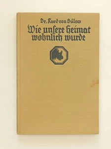 Wie unsere Heimat wohnlich wurde Dr Kurz von Bülow - Bild 1 von 1