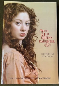 The Red Queen's Daughter by Jacqueline Kolosov (2007) - Uncorrected Proof - ARC - Picture 1 of 5