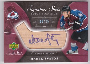 06-07 Sweet Shot Marek Svatos /25 Auto Stick Signings Avalanche 2006
