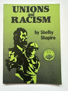Unions & Racism, Shelby Shapiro. 1980 1st Edition with TLS. Signed Left-wing IWW - Picture 1 of 2
