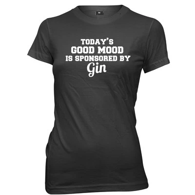 DAYTRIPPER CLOTHING Today's Good Mood Is Sponsored By Gin womens Ladies Funny Slogan T-shirt