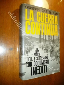 LA GUERRA CONTINUA GIUSEPPE CASTELLANO LA STORIA DELL'8 SETTEMBRE - Picture 1 of 2