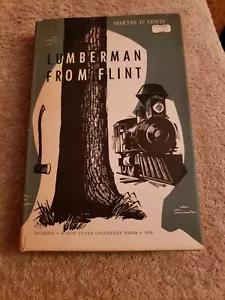 Lumberman From Flint Martin D. LEWIS HC Wayne State Univ.Press 1958 RARE Book - Picture 1 of 12