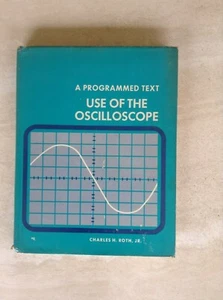 Use of the Oscilloscope: A Programmed Text by Charles H. Roth, Jr. Hardcover - Picture 1 of 7