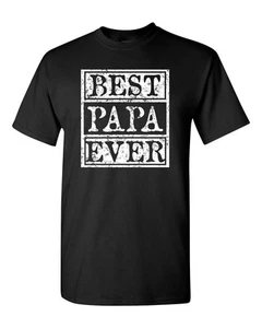 Best Papa Ever Father's Day Grandpa Daddy Men's Tee Shirt 1605 - Picture 1 of 56