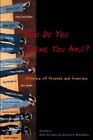 Who Do You Think You Are? : Stories Of Friends And Enemies, Paperback By Roch...