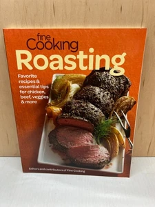 Fine Cooking Roasting: Favorite Recipes & Essential Tips for Chicken, Beef, ... - Imagen 1 de 2