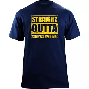 Original Straight Outta Corpus Christi T-Shirt - Picture 1 of 5