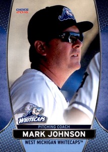 2016 West Michigan Whitecaps Choice 29 Mark Johnson Pitching Coach Baseball Card