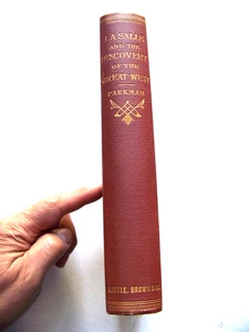 1892 Ausgabe LA SALLE & DIE ENTDECKUNG DES GROSSEN WESTENS von FRANCIS PARKMAN - Bild 1 von 8