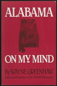Alabama on My Mind Gente Política Historia Historias Fantasmas Firmado Wayne Greenhaw - Imagen 1 de 2