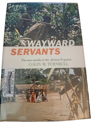 Wayward Servants Colin M. Turnbull 1965 First Edition Anthropology NH Press - Image 1 of 4