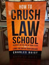 How to Crush Law School: Graduate at the Top of Your Class and (Paperback, 2020)