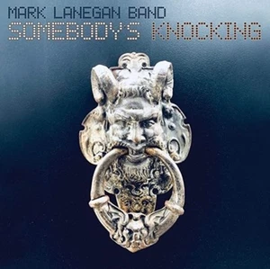 Mark Lanegan Mark Lanegan Band: Somebody's Knocking (Vinyl) - Picture 1 of 1