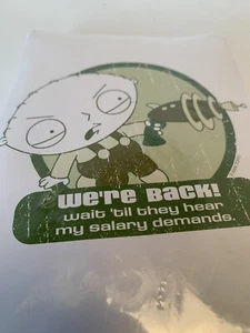 T-shirt Family Guy Stewie "Siamo tornati aspetta che sentano le mie richieste di stipendio Nuova - Foto 1 di 3