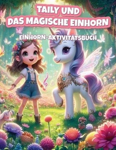 Taily und das Magische Einhorn: Einh?rner-Designs f?r Kinder by Banana Small Pre - Picture 1 of 1