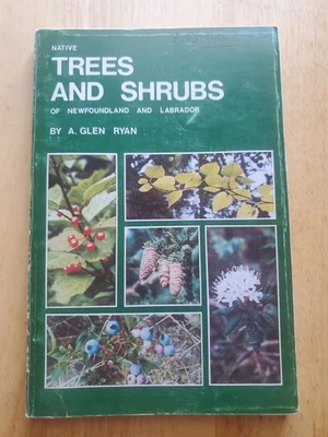 Native Trees and Shrubs of Newfoundland and Labrador Book by A. Glen Ryan - Image 1 of 4