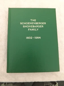 SHONEBARGER SCHOENENBERGER FAMILY HISTORY BOOK GENEALOGY  HARDCOVER 1832-1984 - Imagen 1 de 6