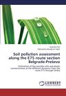 Soil Pollution Assessment Along the E75 Route Section Belgrade-Pre Evo        <|