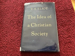 T. S. Eliot The Idea of a Christian Society 1940 First U.S. Edition - Picture 1 of 10