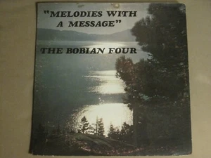 THE BOBIAN FOUR MELODIES WITH A MESSAGE LP '77 PRIASE RARE BALTIMORE GOSPEL VG - Picture 1 of 4