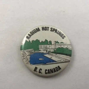 VTG ~ RADIUM HOT SPRINGS B.C. CANADA /  Tourism Travel Promo Button Pinback - Picture 1 of 2