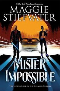 Mister Impossible (the Dreamer Trilogy #2): Volume 2 by Maggie Stiefvater (Engli