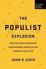 The Populist Explosion: How the Great Recession Transformed American and  - GOOD
