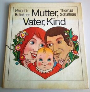 Mutter, Vater, Kind, - Brückner - Schallnau - 1982 - Der Kinderbuchverlag