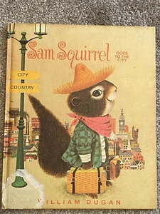 SAM SQUIRREL GOES TO THE CITY By William Dugan- 1969 HC First Edition - Bild 1 von 7