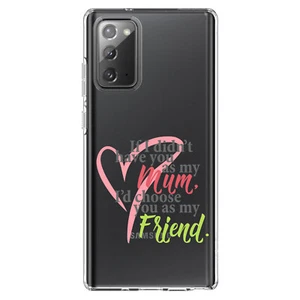 Clear Case for Galaxy Note Mum, I'd Choose You as My Friend - Picture 1 of 7