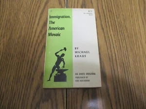 IMMIGRATION THE AMERICAN MOSAIC MICHAEL KRAUS PB 1966 - Bild 1 von 11