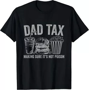 Dad Tax Making Sure It's Not Poison funny fathers day men T-Shirt Hoodie - Picture 1 of 14
