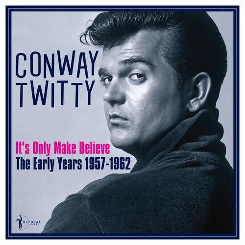 Conway Twitty - It's Only Make Believe: The Early Years 1957-62 [New Vinyl LP] - Image 1 of 1