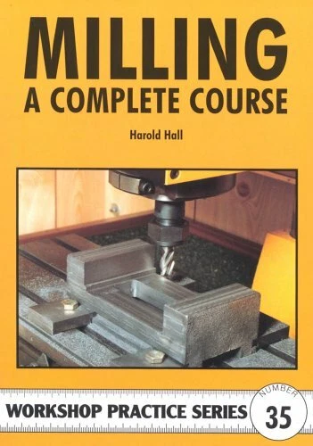 Milling: A Complete Course (Workshop Practice) By Harold Hall - Image 1 of 1