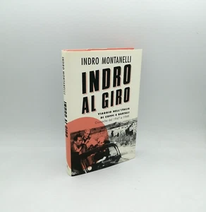"INDRO AL GIRO Viaggio nell'Italia di Coppi e Bartali" Montanelli, Rizzoli 2016 - Picture 1 of 1