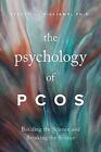 The Psychology Of Pcos: Building The Science And Breaking The Silence By Stacey