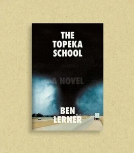 The Topeka School Hardcoverby Ben Lerner Pulitzer Prize Finalist  - Picture 1 of 2
