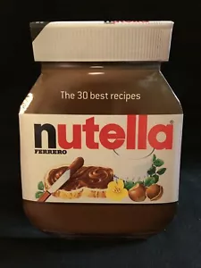 NEW Nutella FERRERO: The 30 Best Recipes (English) Hardcover Book Free Shipping! - Foto 1 di 5