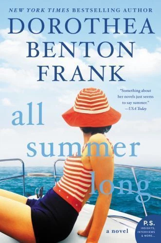 All Summer Long : A Novel by Dorothea Benton Frank (2017, Trade Paperback)