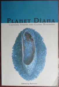 Re:Public (Ed); Planet Diana: Cultural studies and global mourning - Picture 1 of 5
