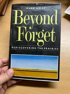 1988 1ST UK EDITION "BEYOND FORGET" MARK ABLEY CANADIAN PRAIRIES HB BOOK (P4) - Picture 1 of 16