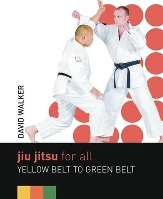 Jiu Jitsu for All: Yellow Belt to Green... by Walker, David Paperback / softback - Image 1 of 2